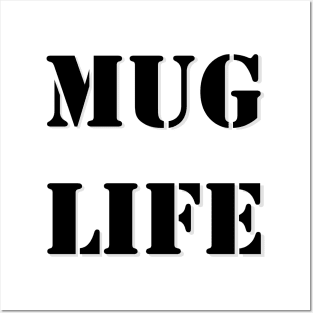 Mug life Posters and Art